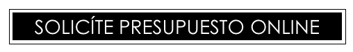 SOLICÍTE PRESUPUESTO ONLINE